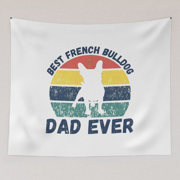 Item preview, Best french bulldog dad ever quote Funny french bulldog dad saying designed and sold by StranHabesre51.