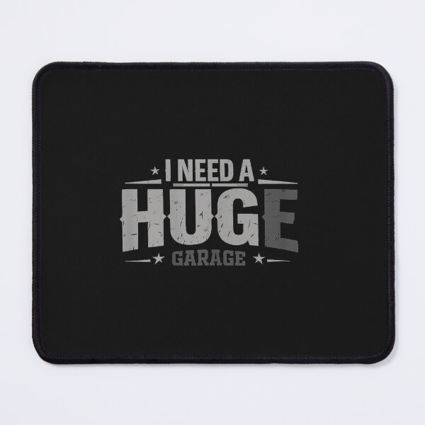 Item preview, I Need A Huge Garage Funny Mechanic Car Enthusiast_6 designed and sold by FrankIsabel.