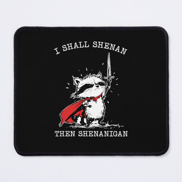 Item preview, I Shall Shenan Then Shenanigan Cute Raccoon meme designed and sold by charoen-design.