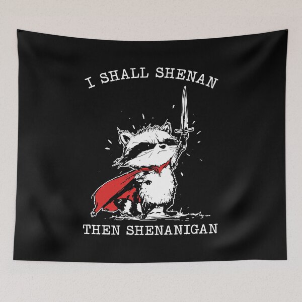 Item preview, I Shall Shenan Then Shenanigan Cute Raccoon meme designed and sold by charoen-design.