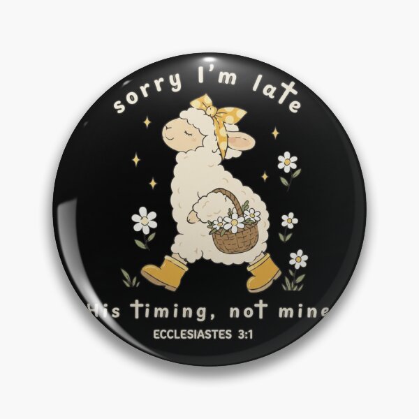 Item preview, Sorry I'm Late His Timing Not Mine Ecclesiastes 3:1 Cute Lamb designed and sold by haitrieuic96.