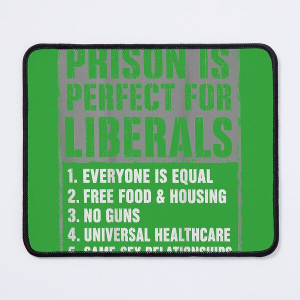 Item preview, Prison is Perfect for Liberals Anti Liberal Quote designed and sold by melodycook.