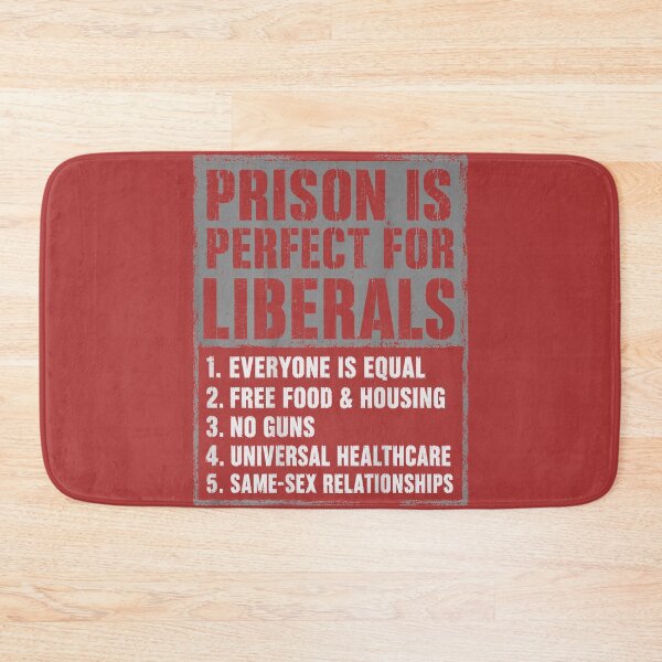 Item preview, Prison is Perfect for Liberals Anti Liberal Quote designed and sold by melodycook.