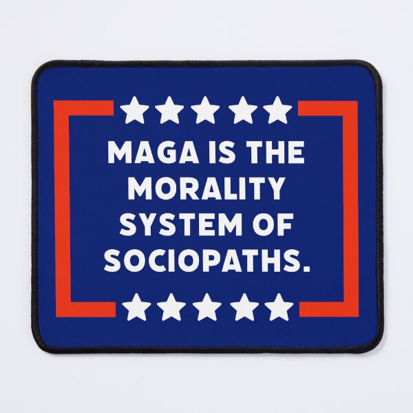 Item preview, MAGA is the morality system of sociopaths.  designed and sold by Rachel the Artist .