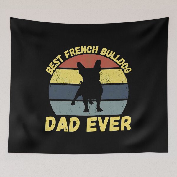 Item preview, Best french bulldog dad ever quote Funny french bulldog dad saying designed and sold by StranHabesre51.