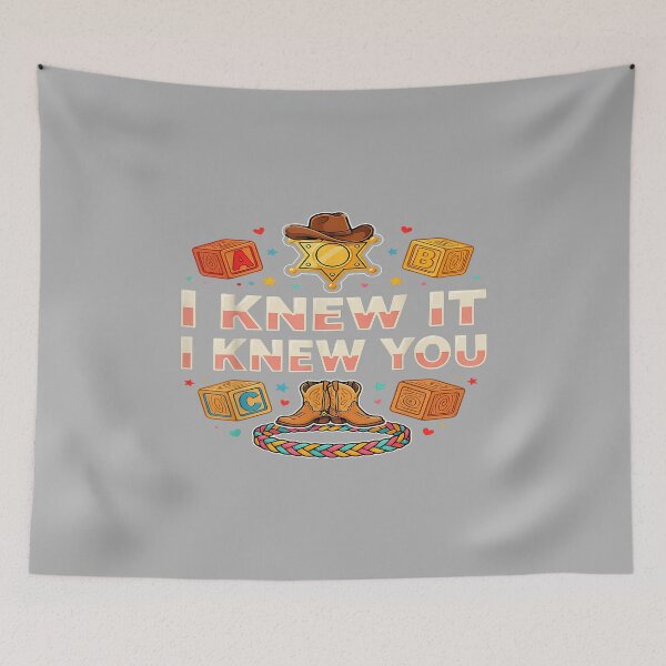 Item preview, I Knew It I Knew You Cute Cowboy Baby Theme designed and sold by ArleneRowe.