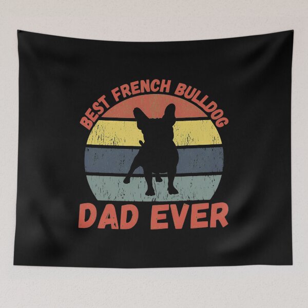 Item preview, Best french bulldog dad ever quote Funny french bulldog dad saying designed and sold by StranHabesre51.