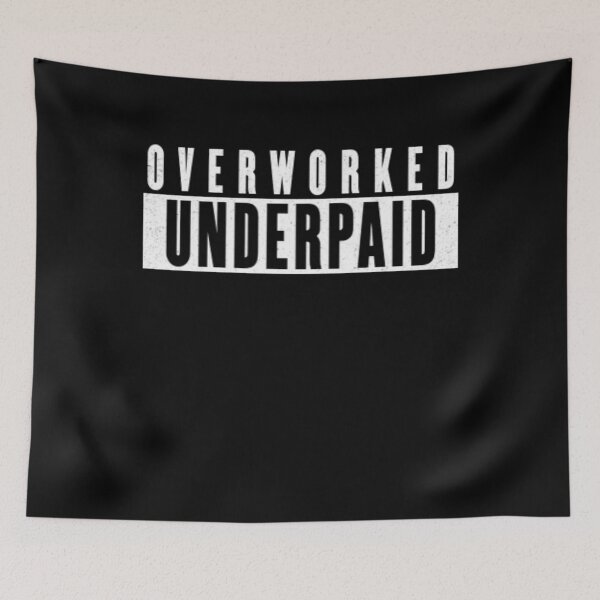Item preview, Overworked Underpaid Employee Work Life Struggle designed and sold by Flirt-Teez.