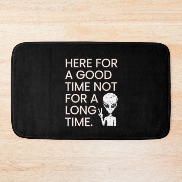 Item preview, Alien Here For A Good Time Funny Quote ET designed and sold by Flirt-Teez.
