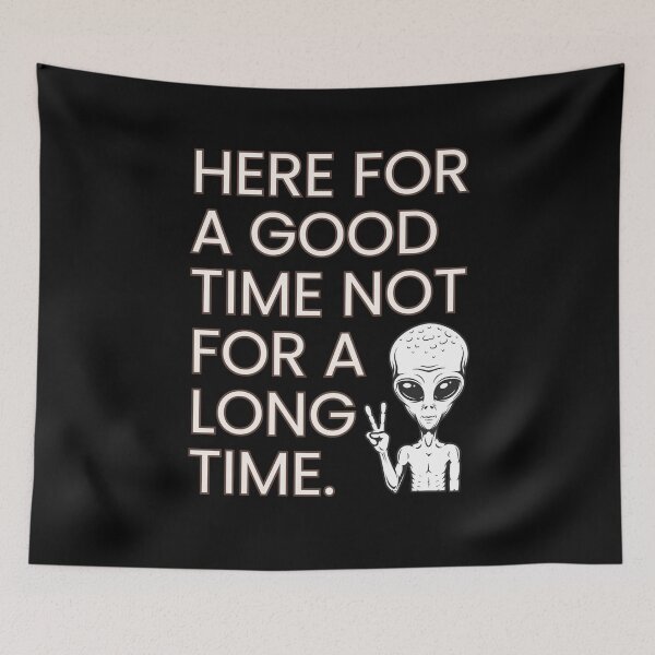 Item preview, Alien Here For A Good Time Funny Quote ET designed and sold by Flirt-Teez.