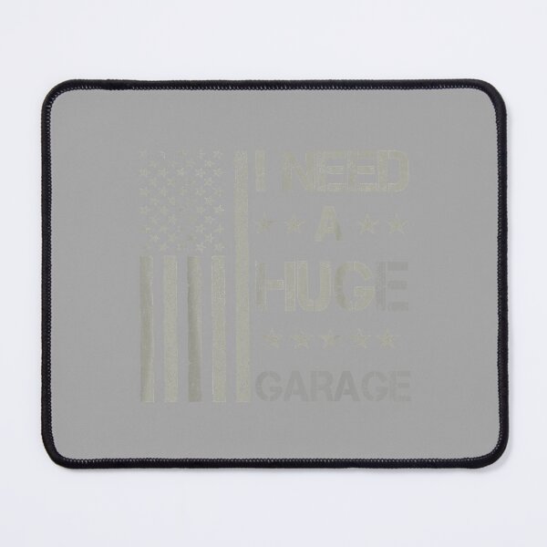 Item preview, I Need A Huge Garage Funny Mechanic Car Enthusiast_7 designed and sold by ArleneRowe.
