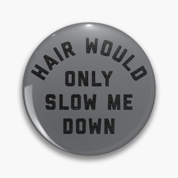 Item preview, Funny Dad Hair Would Only Slow Me Down  designed and sold by DropTheChan.