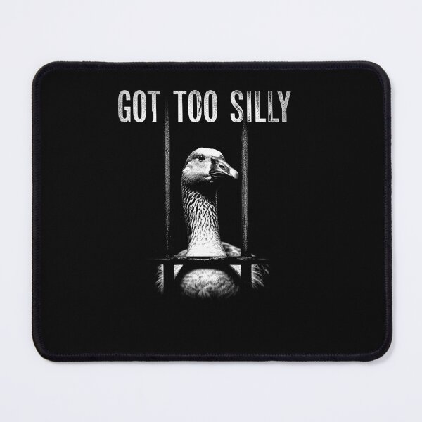 Item preview, Goose Got Too Silly Meme Funny Goose Lover designed and sold by Hedoraxe.