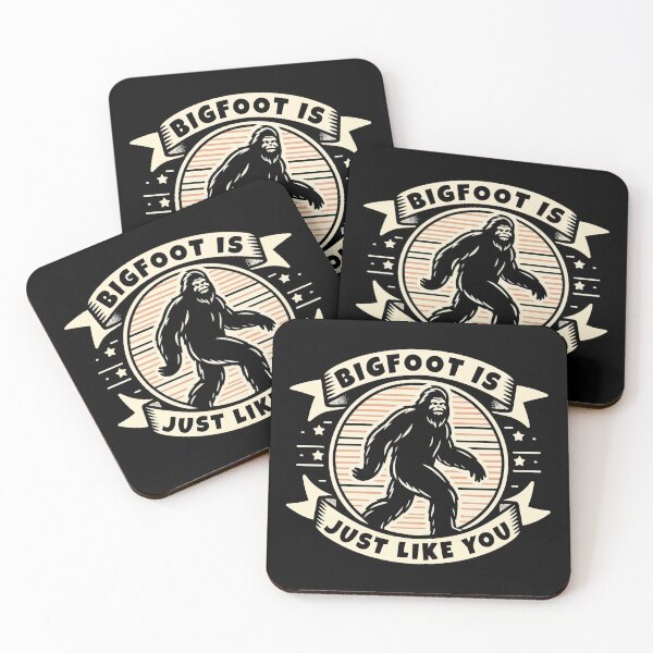 Item preview, Bigfoot Is Just Like You – Funny Sasquatch Quote designed and sold by Scaryzz.