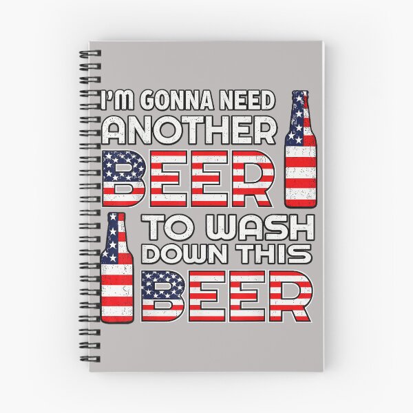 Item preview, I'm Gonna Need Another Beer to Wash Down This Beer 4th July_3 designed and sold by ArleneRowe.