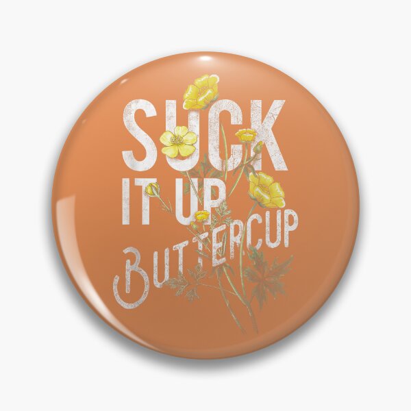 Item preview, Suck It Up Buttercup Funny Saying Graphic Quote_2 designed and sold by JulianBrant.