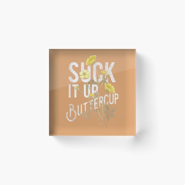 Item preview, Suck It Up Buttercup Funny Saying Graphic Quote_2 designed and sold by JulianBrant.
