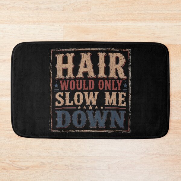 Item preview, Funny Hair Would Only Slow Me Down Distressed Bald Pride Vintage Typography designed and sold by PhocoNibict.