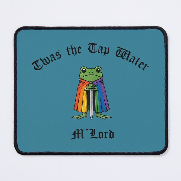 Item preview, TWAS the Tap Water M'Lord Funny Frog LGBTQ Pride Month designed and sold by JulianBrant.