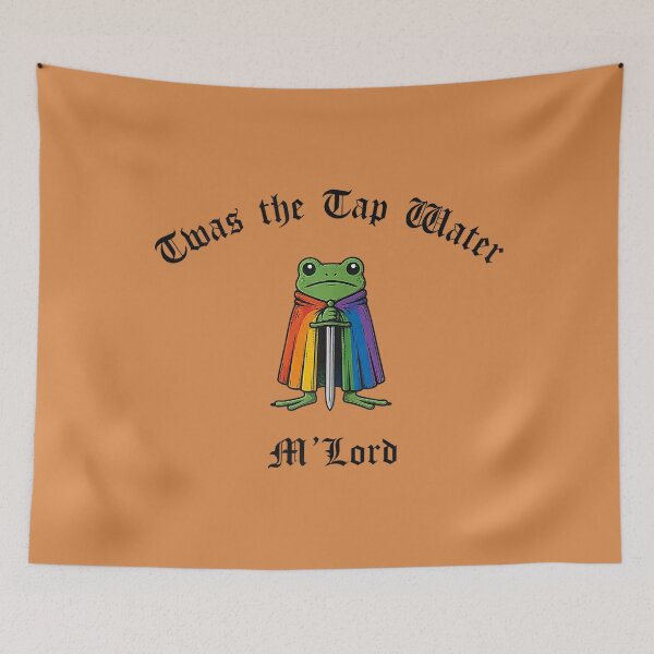 Item preview, TWAS the Tap Water M'Lord Funny Frog LGBTQ Pride Month designed and sold by JulianBrant.