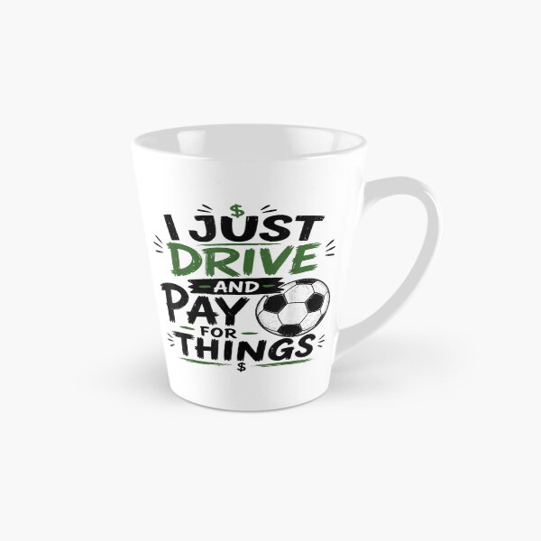 Item preview, I Just Drive And Pay For Things Funny Soccer Dad Mom Money Graphic designed and sold by PhocoNibict.