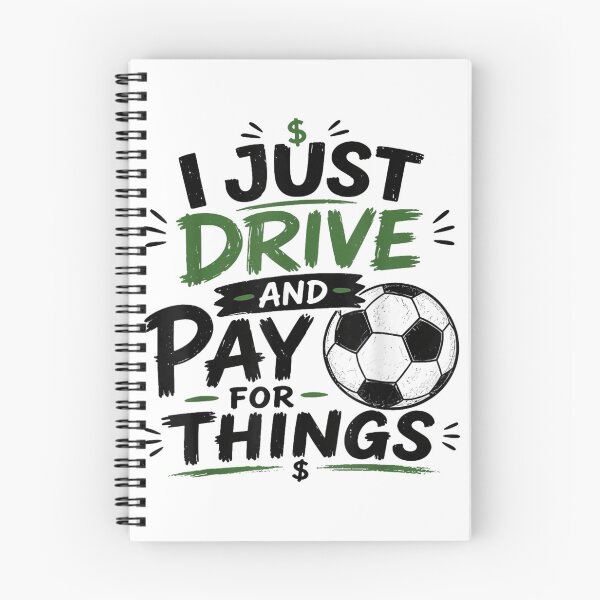 Item preview, I Just Drive And Pay For Things Funny Soccer Dad Mom Money Graphic designed and sold by PhocoNibict.