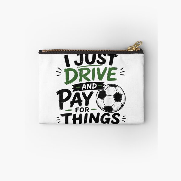 Item preview, I Just Drive And Pay For Things Funny Soccer Dad Mom Money Graphic designed and sold by PhocoNibict.