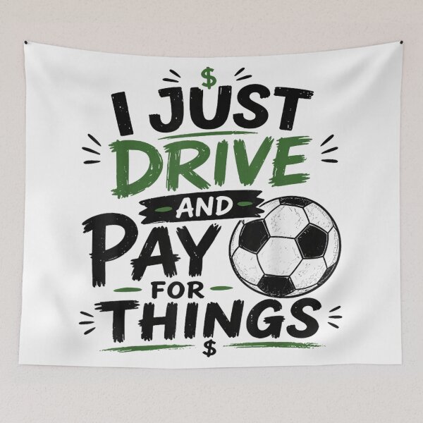 Item preview, I Just Drive And Pay For Things Funny Soccer Dad Mom Money Graphic designed and sold by PhocoNibict.
