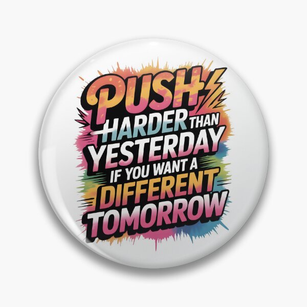 Item preview, Push harder than yesterday if you want a different tomorrow designed and sold by nimmitrends.
