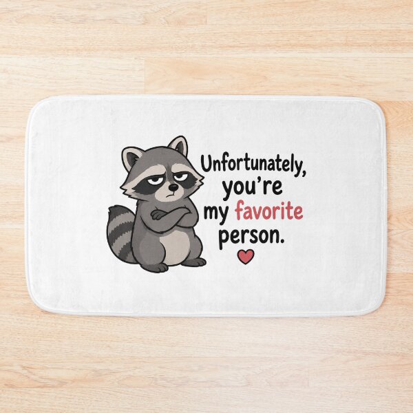 Item preview, Unfortunately You're My Favorite Person Cute Raccoon Funny Love Design designed and sold by MonkiFlipp.