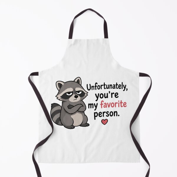 Item preview, Unfortunately You're My Favorite Person Cute Raccoon Funny Love Design designed and sold by MonkiFlipp.