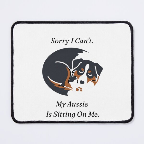 Item preview, My Aussie Is Sitting On Me Funny Dog Mom Dad designed and sold by SW Shop.