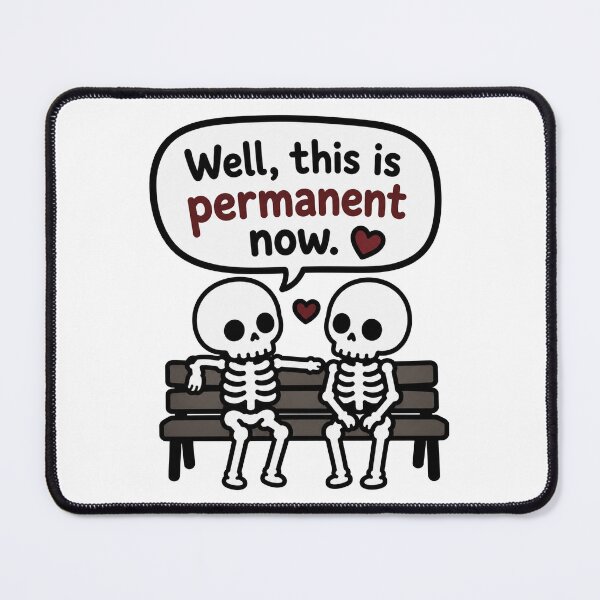 Item preview, Well This Is Permanent Now Skeleton Couple Gothic Love Design designed and sold by MonkiFlipp.