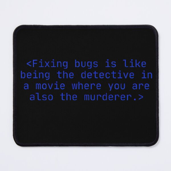 Item preview, Fixing Bugs Is Like Being The Detective – Funny Programming Quote Meme designed and sold by mentosdesigner.