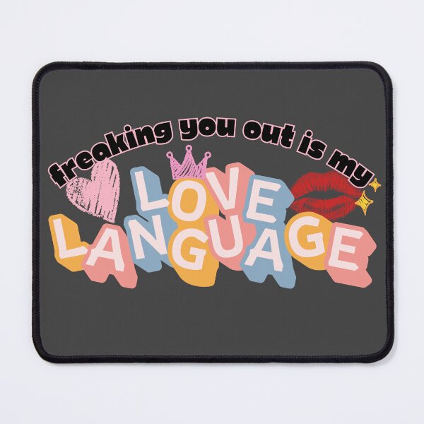 Item preview, Freaking you out is my love language designed and sold by figandroseco.