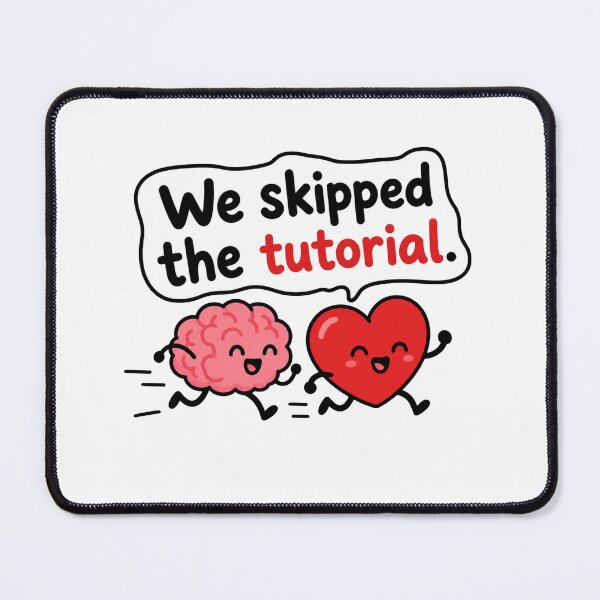Item preview, We Skipped The Tutorial Funny Relationship Quote Cute Brain Heart Design designed and sold by MonkiFlipp.