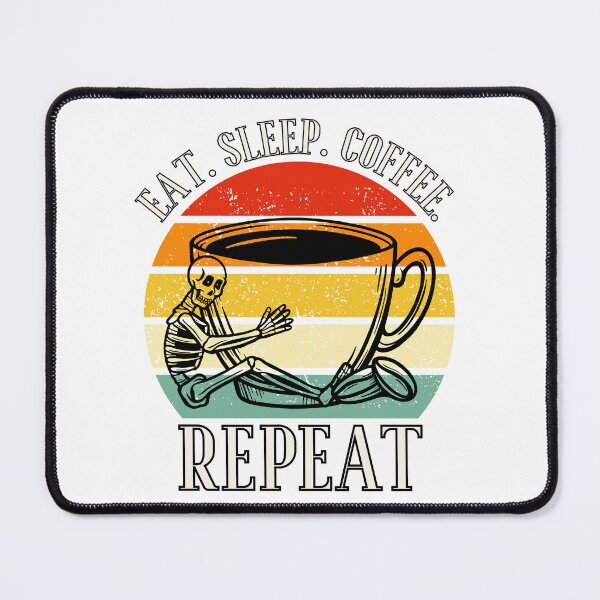 Item preview, Eat. Sleep. Coffee. Repeat Skeleton Design designed and sold by OldSkullDesigns.