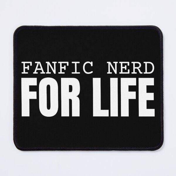 Item preview, Fanfic Nerd For Life (in White) designed and sold by HyperfixationStation.