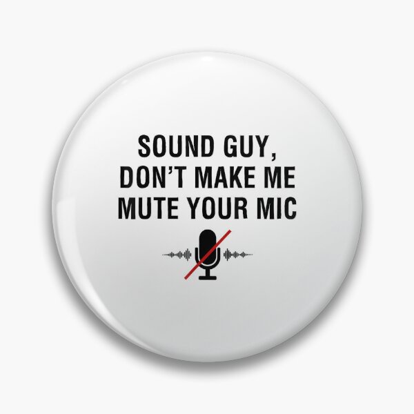 Item preview, Funny Sound Guy Don't Make Me Mute Your Mic designed and sold by AnnUWatts.