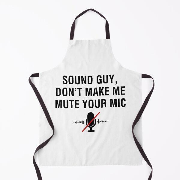 Item preview, Funny Sound Guy Don't Make Me Mute Your Mic designed and sold by AnnUWatts.