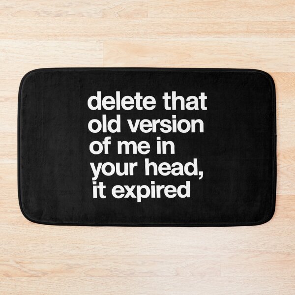 Item preview, delete that old version of me in your head, it expired (Black) designed and sold by ModdiesColors.