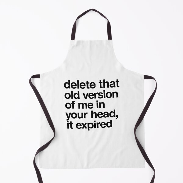 Item preview, delete that old version of me in your head, it expired designed and sold by ModdiesColors.