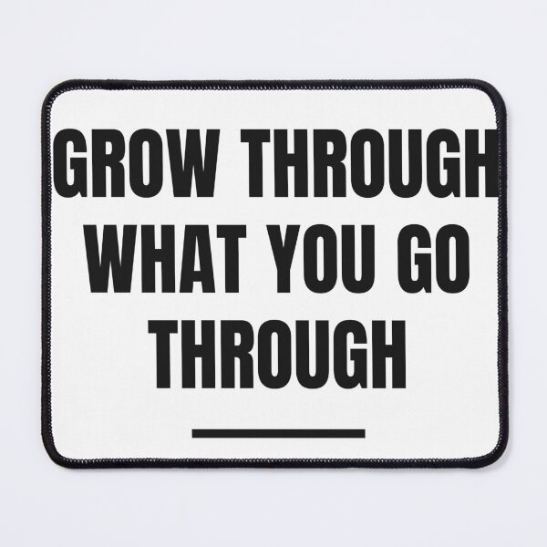 Item preview, "GROW THROUGH WHAT YOU GO THROUGH" Minimalist Quot designed and sold by QuirkThreadsCo.