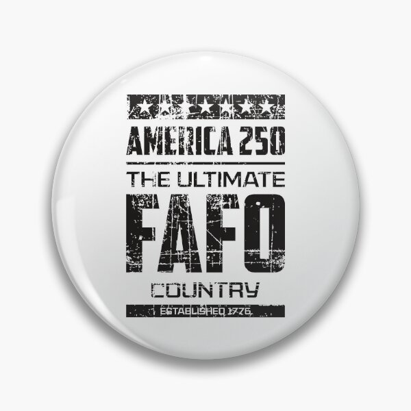Item preview, America 250 - FAFO  designed and sold by Vector-Artist.