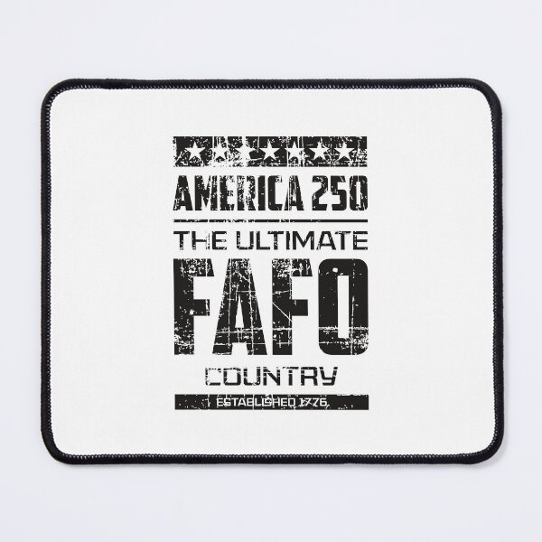 Item preview, America 250 - FAFO  designed and sold by Vector-Artist.