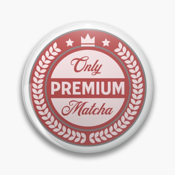 Item preview, Only Premium Matcha designed and sold by BT-Tees.