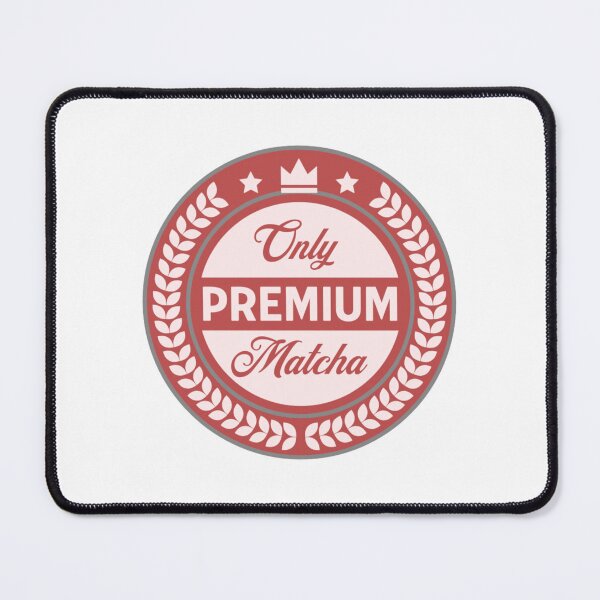 Item preview, Only Premium Matcha designed and sold by BT-Tees.