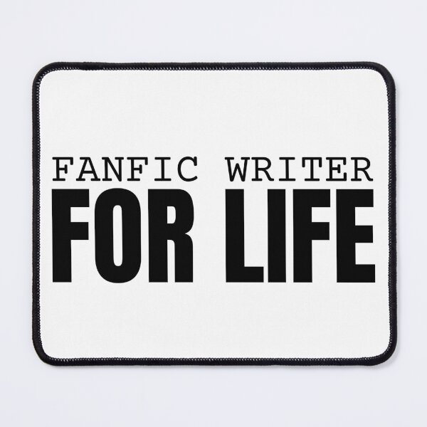 Item preview, Fanfic Writer For Life designed and sold by HyperfixationStation.