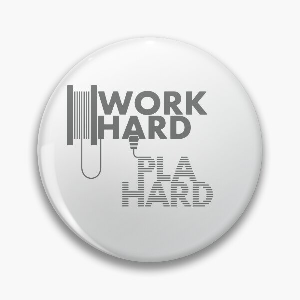 Item preview, Work Hard - P.L.A. Hard | Engineering & Maker Humour designed and sold by cperrydesign.
