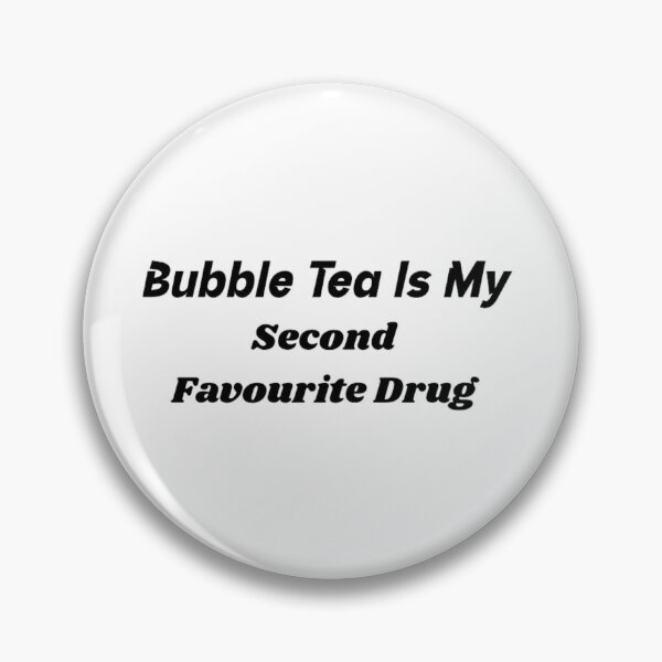 Item preview, Bubble Tea Is My Second Favourite Drug designed and sold by BT-Tees.